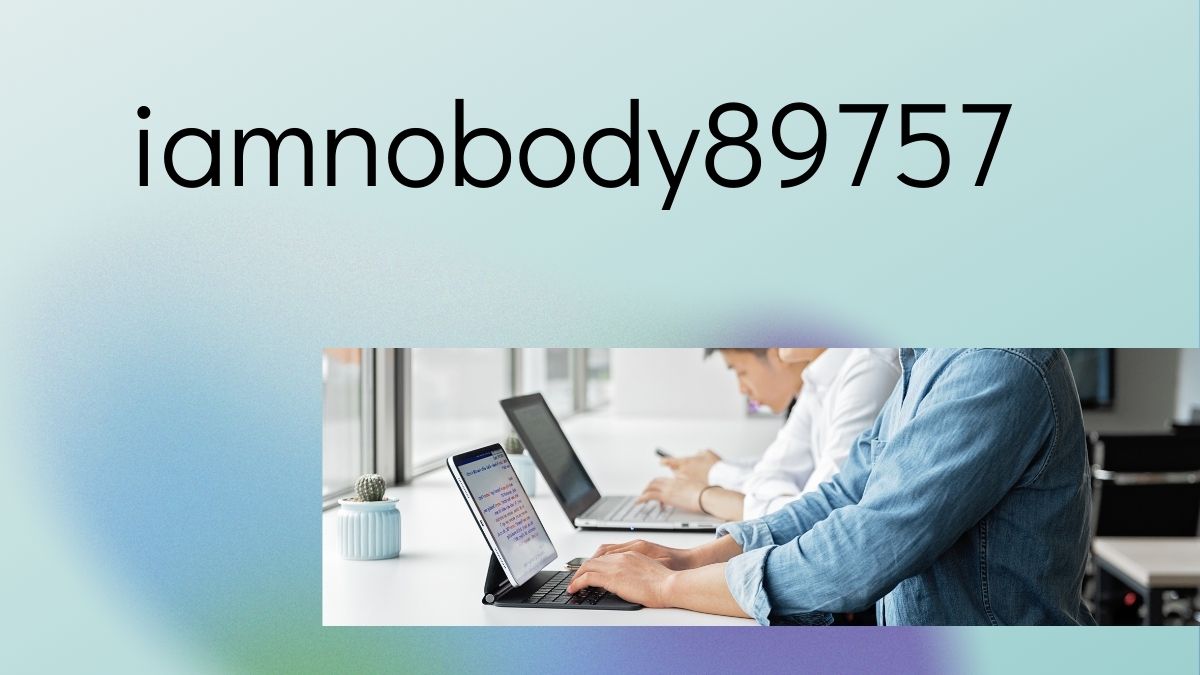 Iamnobody89757: Exploring the Narrative Behind My Singular Username